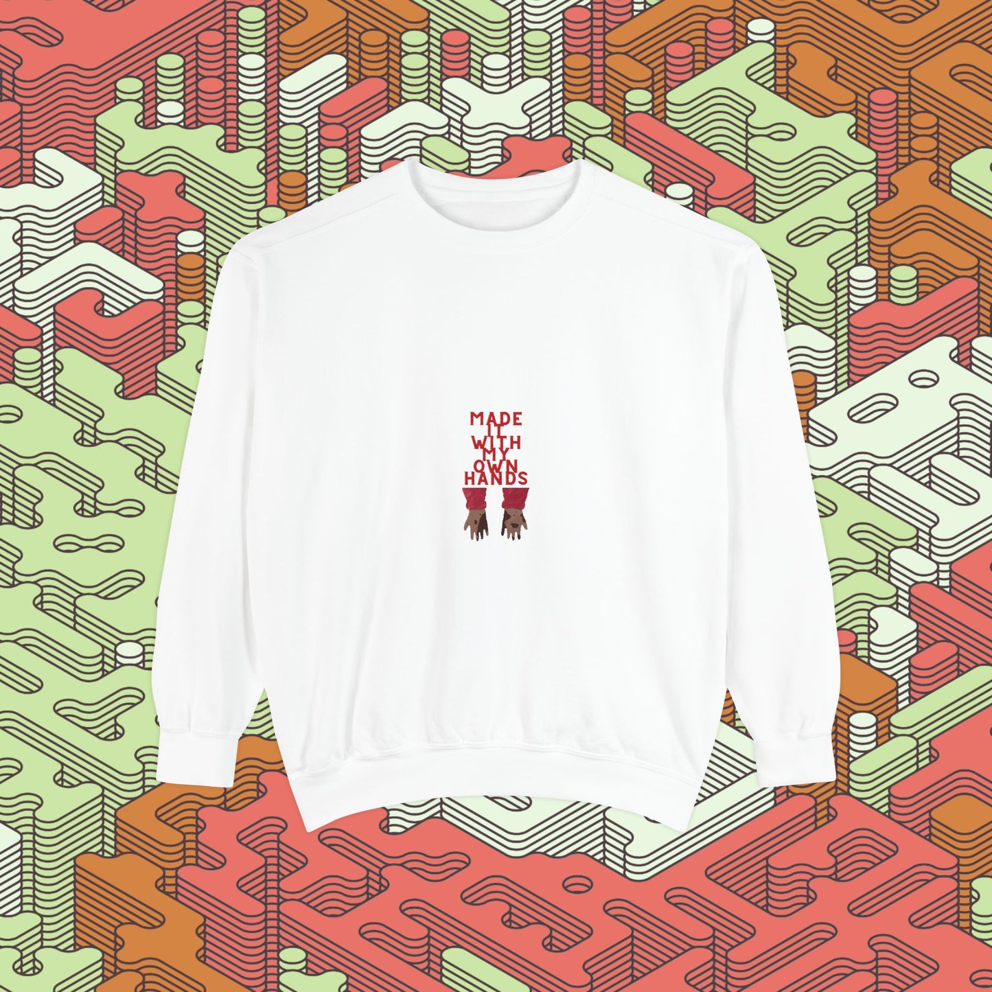 Made With My Own Hands Sweatshirt #2