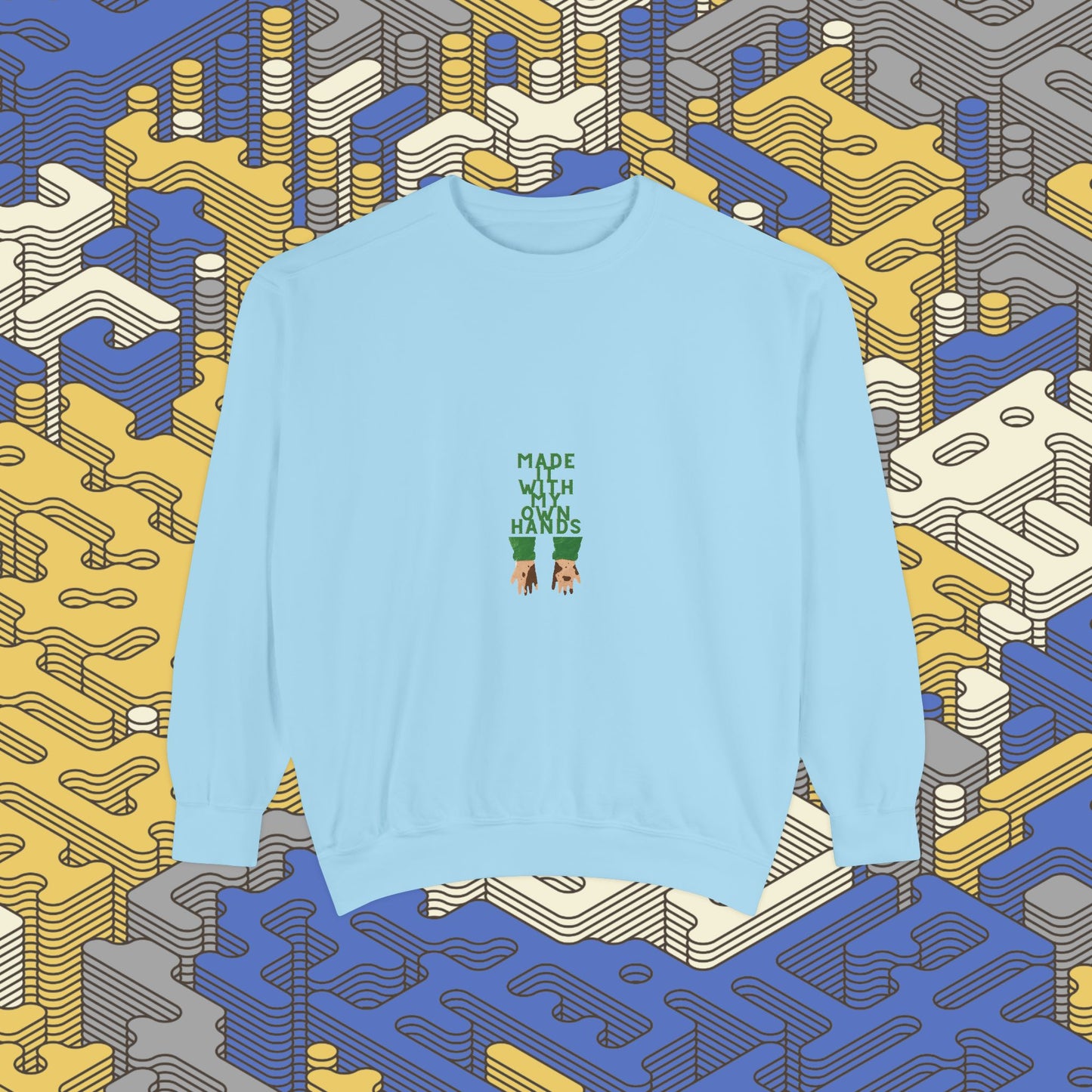 Made With My Own Hands Sweatshirt