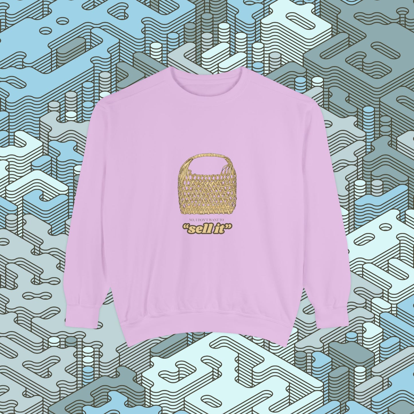 Don't Want To Sell It Sweatshirt