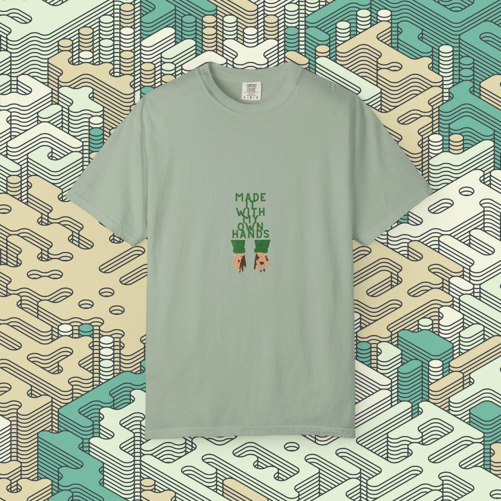Made With My Own Hands #1 T-Shirt