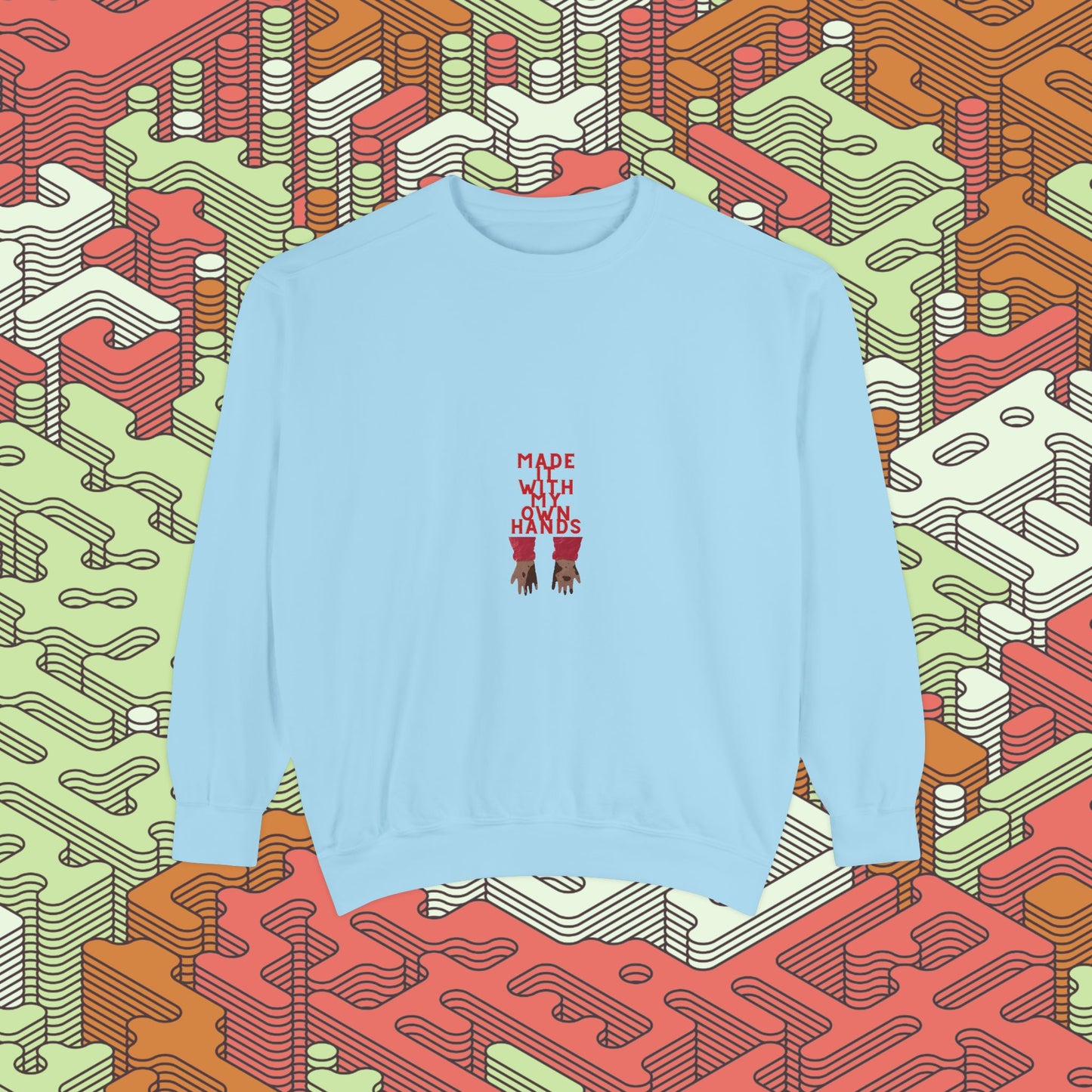 Made With My Own Hands Sweatshirt #2