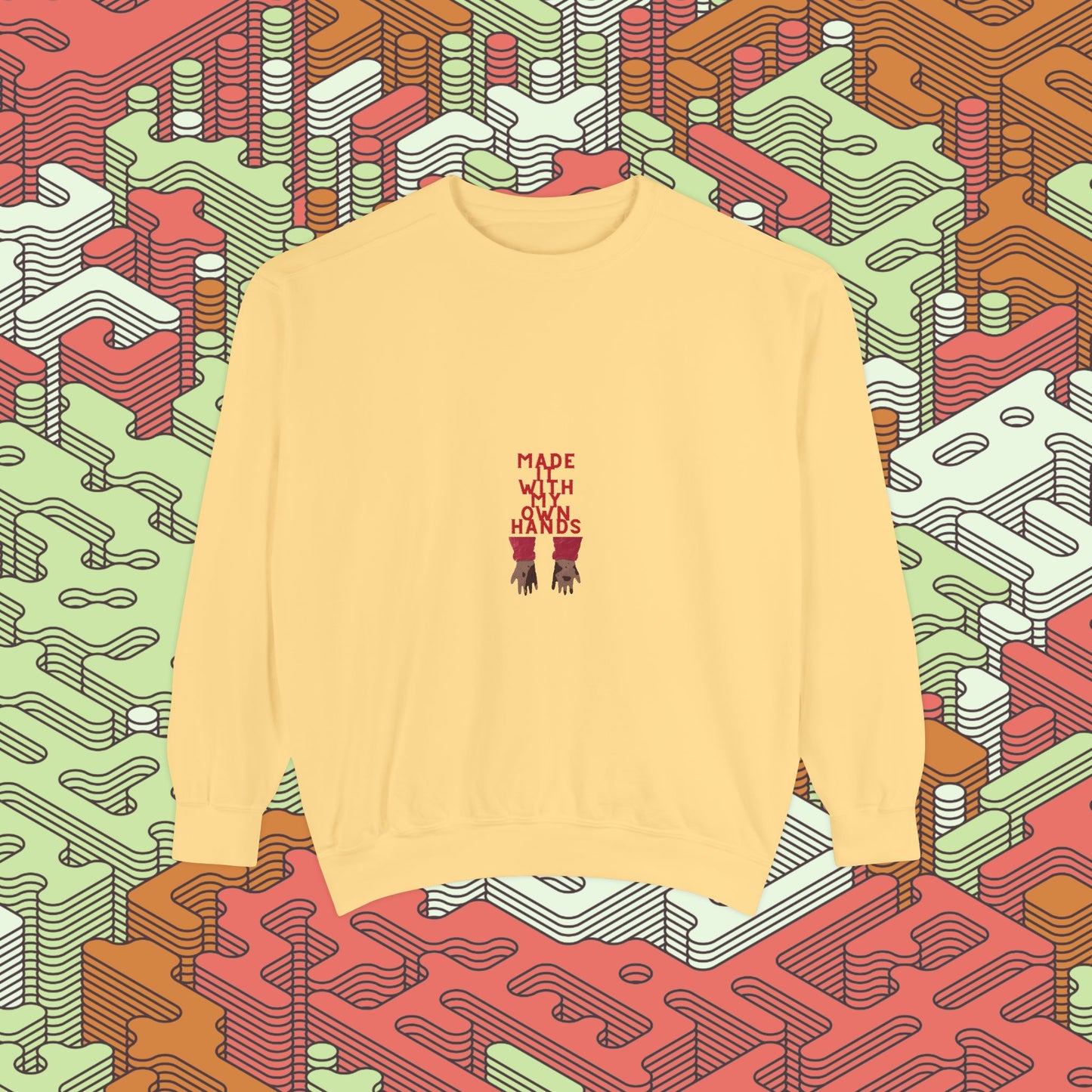 Made With My Own Hands Sweatshirt #2