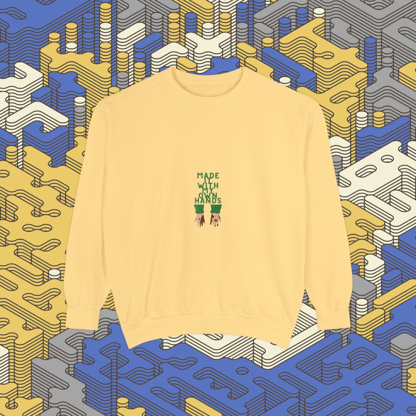 Made With My Own Hands Sweatshirt