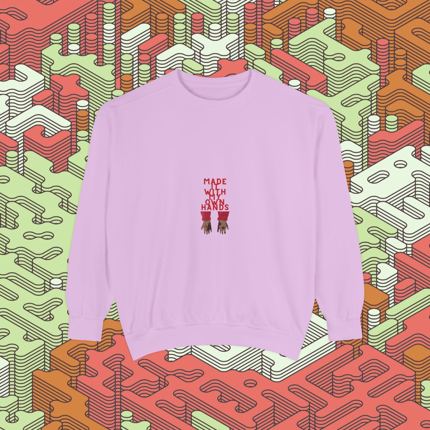Made With My Own Hands Sweatshirt #2