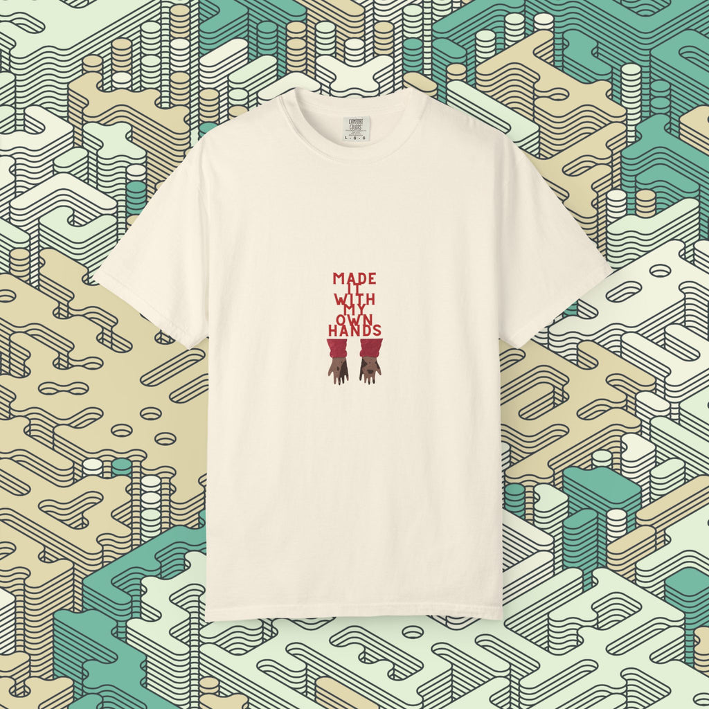 Made With My Own Hands #2 T-Shirt