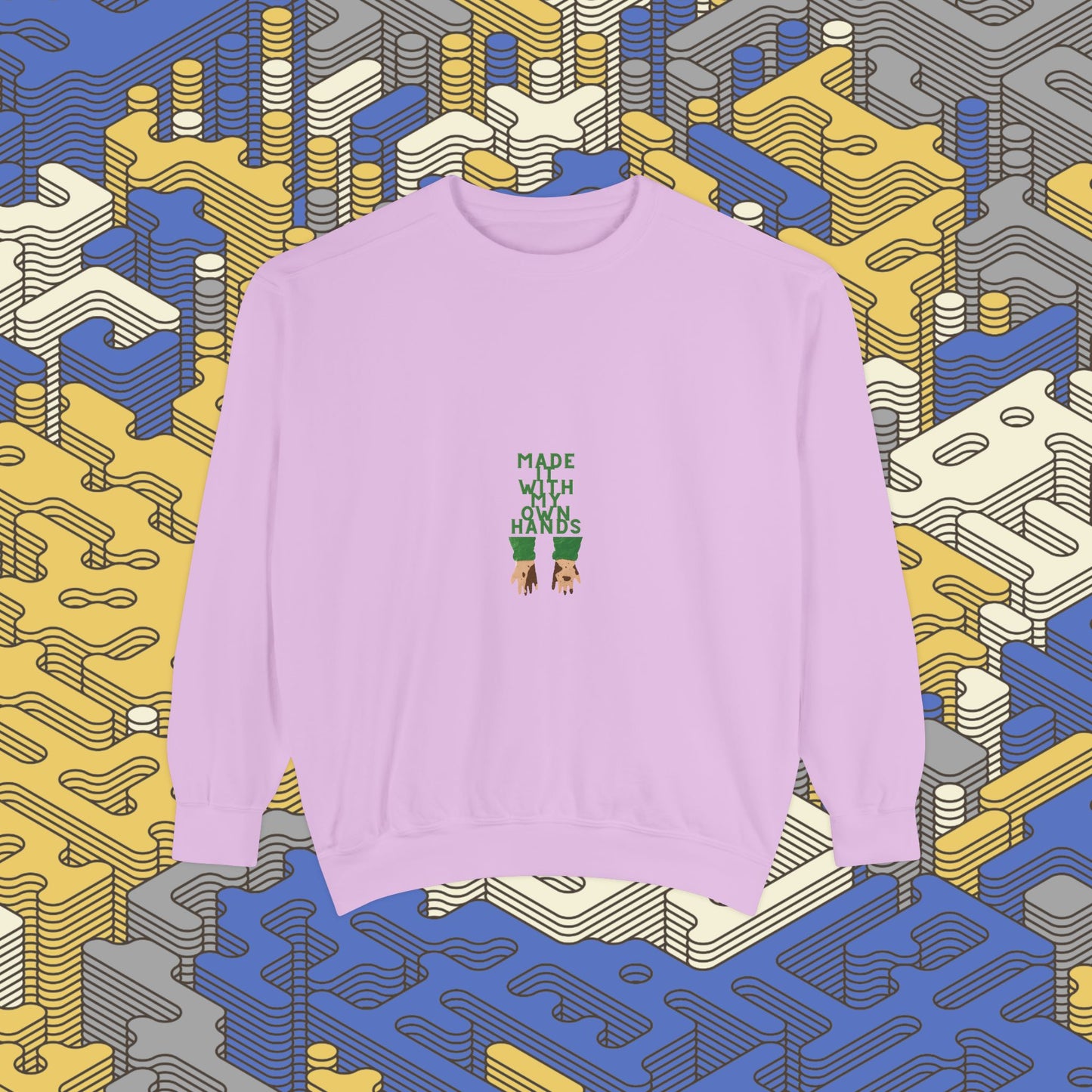 Made With My Own Hands Sweatshirt