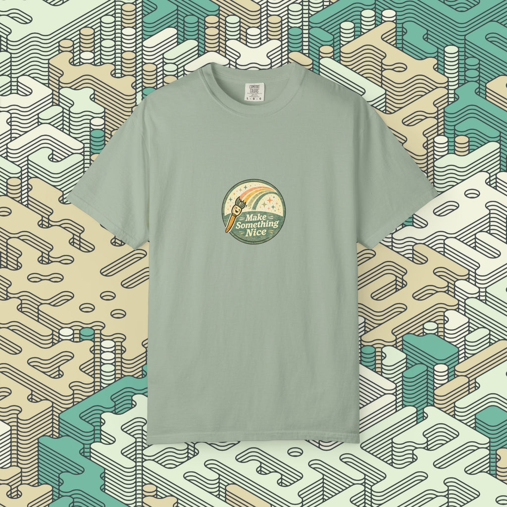 Make Something Nice T-Shirt