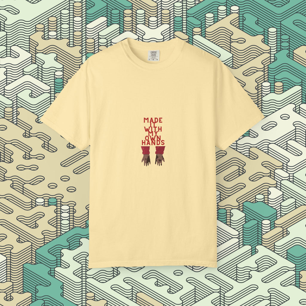 Made With My Own Hands #2 T-Shirt